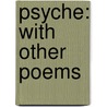 Psyche: With Other Poems by Mary Tighe