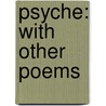 Psyche: With Other Poems door Mary Tighe