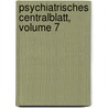 Psychiatrisches Centralblatt, Volume 7 door Onbekend