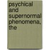 Psychical And Supernormal Phenomena, The