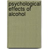Psychological Effects Of Alcohol by Raymond Dodge
