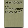 Psychology : An Introductory Study Of Th door James Rowland Angell