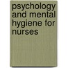 Psychology And Mental Hygiene For Nurses by Mary B. Eyre