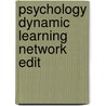Psychology Dynamic Learning Network Edit by Unknown