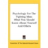 Psychology For The Fighting Man: What Yo