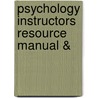 Psychology Instructors Resource Manual & by Unknown