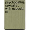 Psychopathia Sexualis : With Especial Re door R. Von 1840-1902 Krafft-Ebing