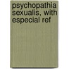 Psychopathia Sexualis, With Especial Ref by Richard Krafft-Ebing