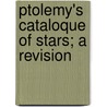 Ptolemy's Cataloque Of Stars; A Revision by Unknown
