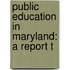 Public Education In Maryland: A Report T