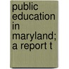 Public Education In Maryland; A Report T door Frank Puterbaugh Bachman