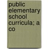 Public Elementary School Curricula; A Co door Bruce Ryburn Payne