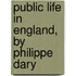 Public Life In England, By Philippe Dary