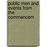 Public Men And Events From The Commencem by Nathan Sargent
