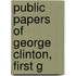 Public Papers Of George Clinton, First G