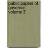 Public Papers Of Governor, Volume 3 by Unknown