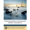 Publications: Centenary Series, Volume 3 by Unknown