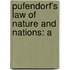 Pufendorf's Law Of Nature And Nations: A