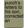 Punch's Letters To His Son, Corrected An door Douglas William Jerrold