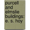 Purcell And Elmslie Buildings: E. S. Hoy by Unknown