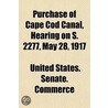 Purchase Of Cape Cod Canal, Hearing On S door United States Senate Commerce