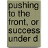 Pushing To The Front, Or Success Under D