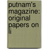 Putnam's Magazine: Original Papers On Li by Unknown
