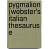 Pygmalion (Webster's Italian Thesaurus E door Reference Icon Reference