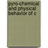 Pyro-Chemical And Physical Behavior Of C