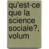 Qu'Est-Ce Que La Science Sociale?, Volum by Jean-Guillaume-Csar-Alexandre-Colins