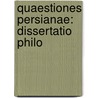 Quaestiones Persianae: Dissertatio Philo by Joseph Schlueter