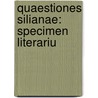 Quaestiones Silianae: Specimen Literariu by Jacobus Simon Van Veen