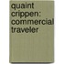 Quaint Crippen: Commercial Traveler