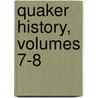 Quaker History, Volumes 7-8 door Onbekend
