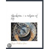 Quakerism : A Religion Of Life by Rufus Matthew Jones