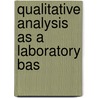 Qualitative Analysis As A Laboratory Bas door Onbekend