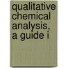 Qualitative Chemical Analysis, A Guide I door Otis Coe Johnson