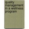 Quality Management In A Wellness Program door Pam Murphy