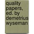 Quality Papers, Ed. by Demetrius Wyseman