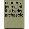 Quarterly Journal Of The Berks Archaeolo door Onbekend