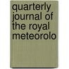 Quarterly Journal Of The Royal Meteorolo door Onbekend