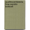 Quattrocentisteria  How Sandro Botticell door Maurice Hewlett