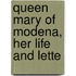Queen Mary Of Modena, Her Life And Lette