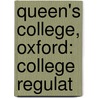 Queen's College, Oxford: College Regulat door Onbekend