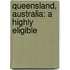Queensland, Australia: A Highly Eligible