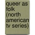Queer As Folk (North American Tv Series)