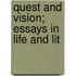 Quest And Vision; Essays In Life And Lit