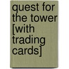 Quest for the Tower [With Trading Cards] door Michael Anthony Steele