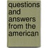 Questions And Answers From The American