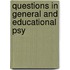 Questions In General And Educational Psy